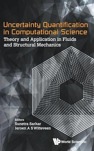 Uncertainty Quantification In Computational Science: Theory And Application In Fluids And Structural Mechanics