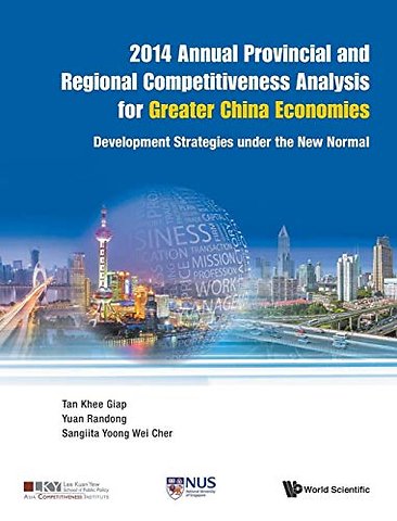 2014 Annual Provincial And Regional Competitiveness Analysis For Greater China Economies: Development Strategies Under The New Normal