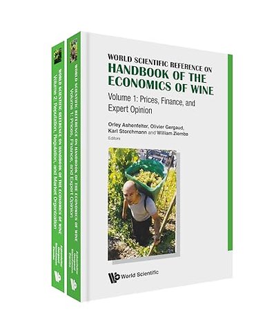 World Scientific Reference On Handbook Of The Economics Of Wine (In 2 Volumes)