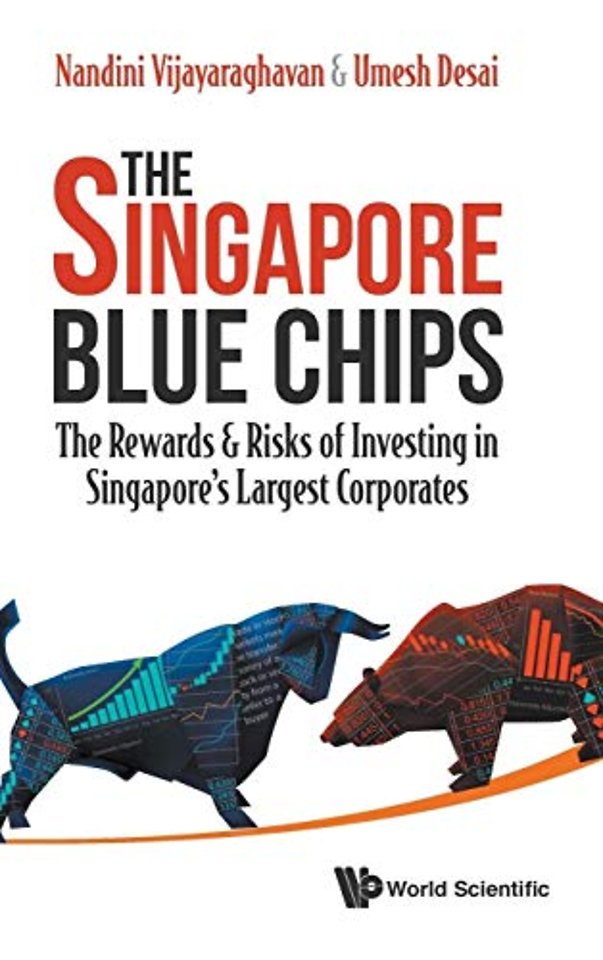 Singapore Blue Chips, The: The Rewards & Risks Of Investing In Singapore's Largest Corporates