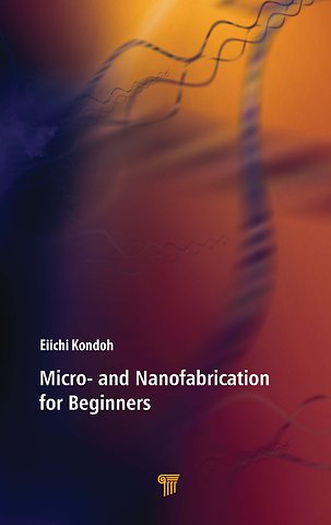 Micro- and Nanofabrication for Beginners