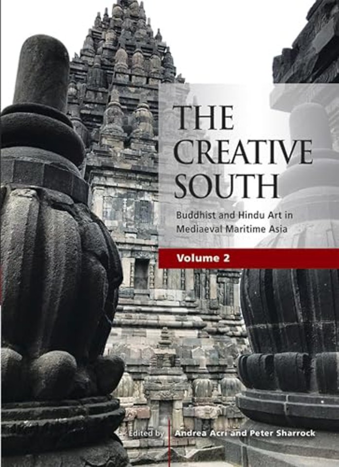 The Creative South (Volume 2) – Buddhist and Hindu Art in Mediaeval Maritime Asia
