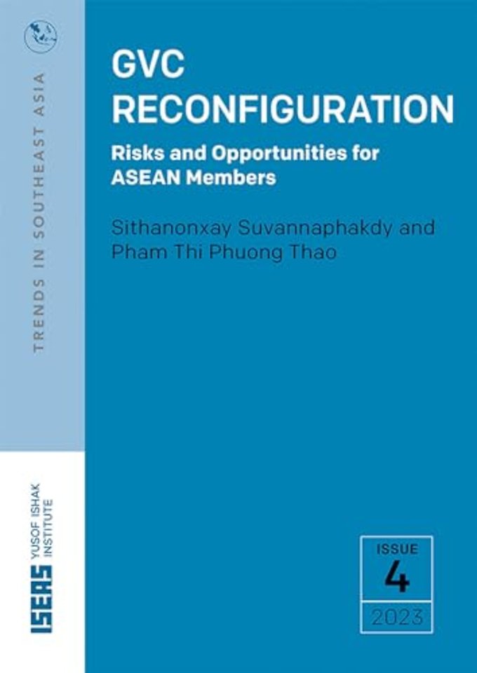 GVC Reconfiguration – Risks and Opportunities for ASEAN Members