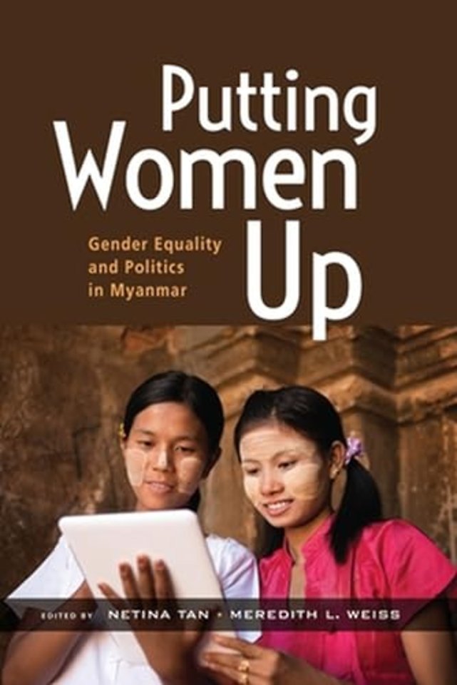 Putting Women Up – Gender Equality and Politics in Myanmar