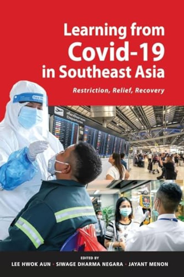 Learning from Covid–19 in Southeast Asia: Restriction, Relief, Recovery