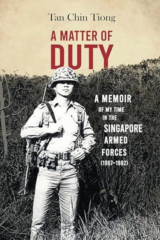 A Matter of Duty – A Memoir of My Time in the Singapore Armed Forces (1967–1982)