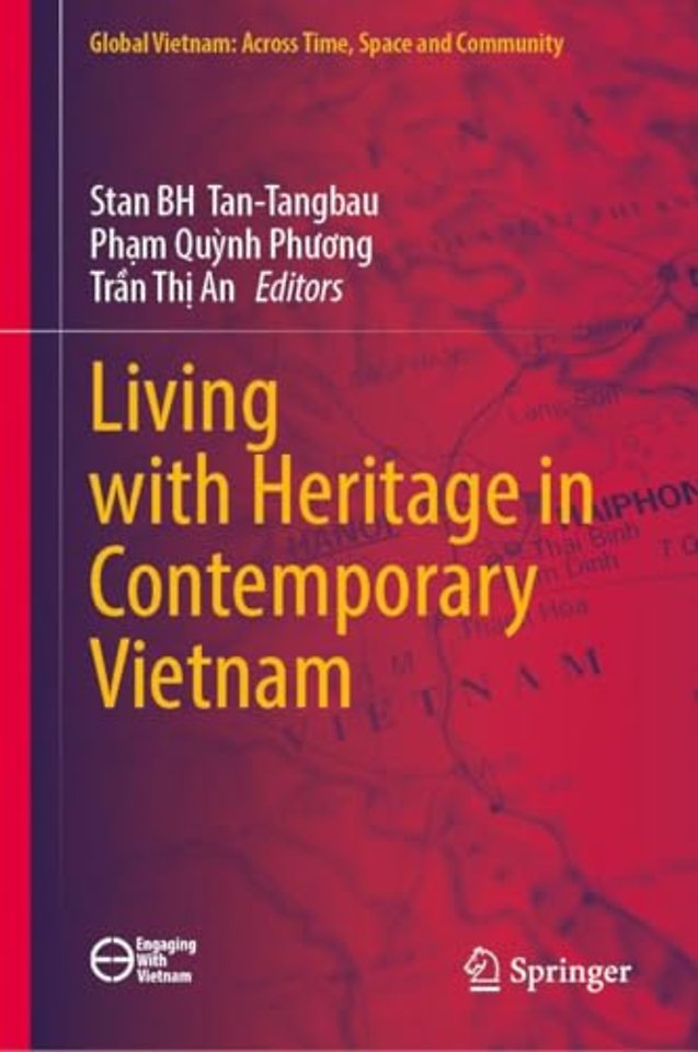 Living with Heritage in Contemporary Vietnam