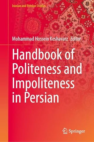 Handbook of Politeness and Impoliteness in Persian