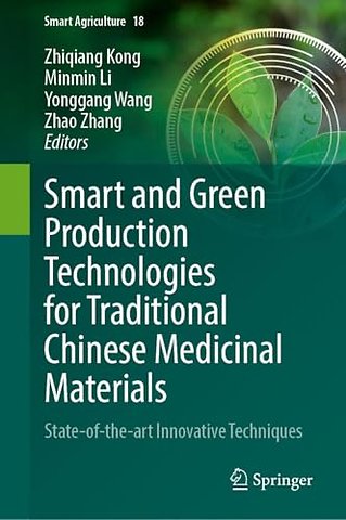 Smart and Green Production Technologies for Traditional Chinese Medicinal Materials