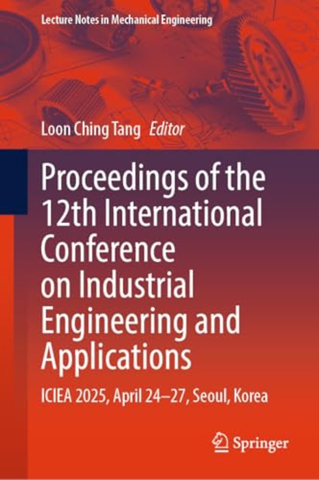 Proceedings of the 12th International Conference on Industrial Engineering and Applications