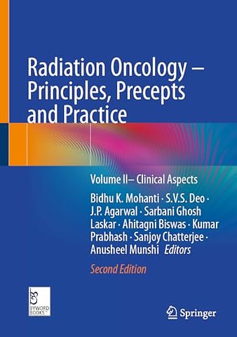 Radiation Oncology – Principles, Precepts and Practice