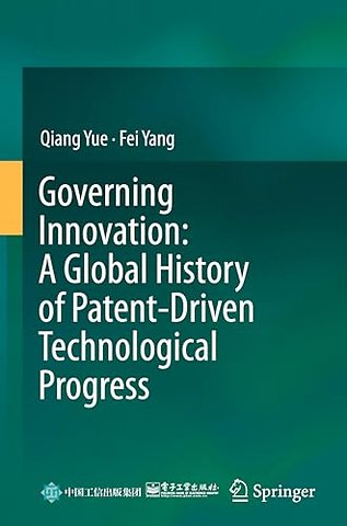 Governing Innovation: A Global History of Patent-Driven Technological Progress