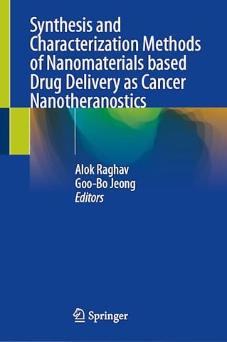 Synthesis and Characterization Methods of Nanomaterials based Drug Delivery as Cancer Nanotheranostics