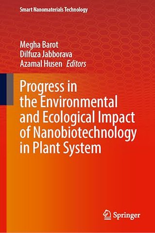 Progress in the Environmental and Ecological Impact of Nanobiotechnology in Plant System