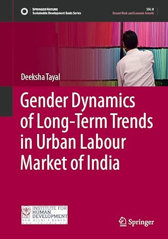 Gender Dynamics of Long-Term Trends in Urban Labour Market of India