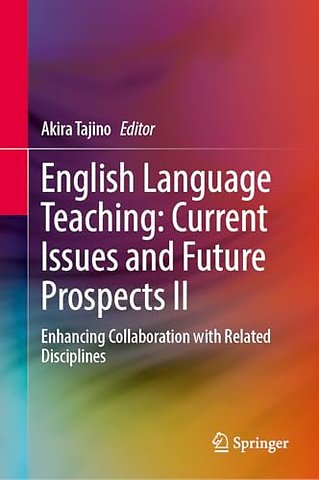 English Language Teaching: Current Issues and Future Prospects II