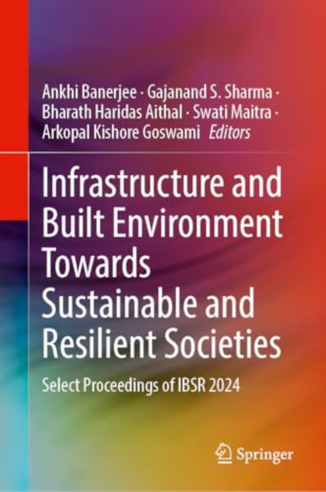 Infrastructure and Built Environment Towards Sustainable and Resilient Societies