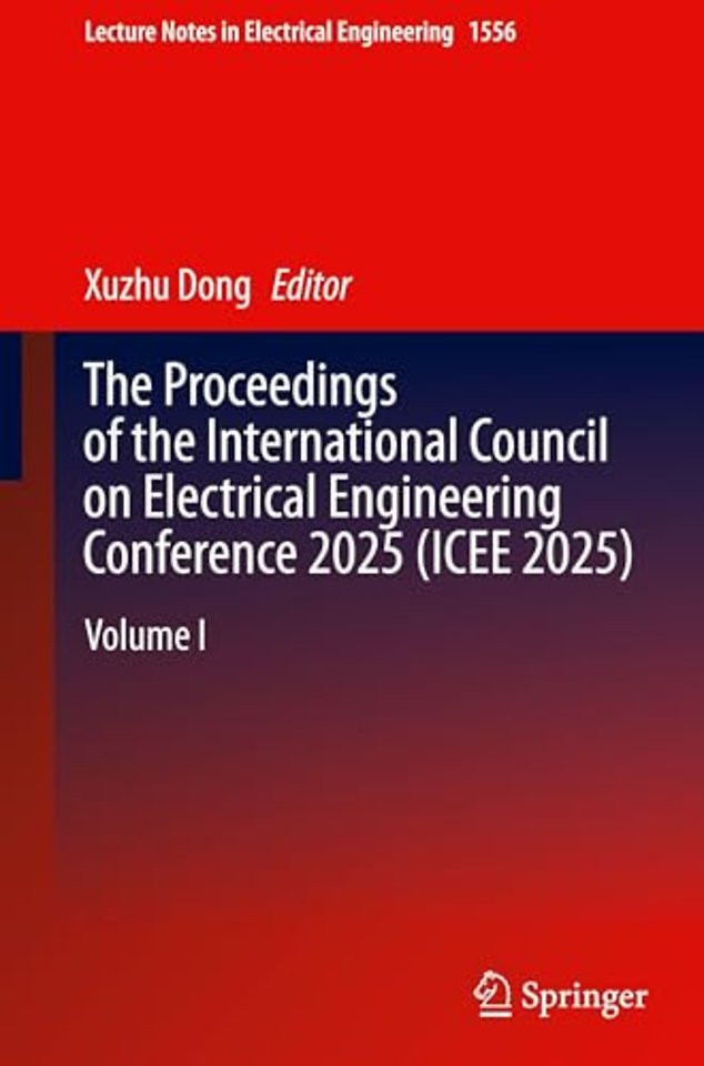 The Proceedings of the International Council on Electrical Engineering Conference 2025(ICEE 2025)