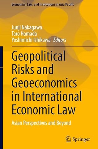 Geopolitical Risks and Geoeconomics in International Economic Law