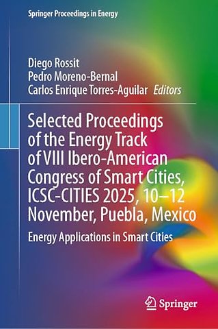 Selected Proceedings of the Energy Track of VIII Ibero-American Congress of Smart Cities, ICSC-CITIES 2025, 10–12 November, Puebla, Mexico