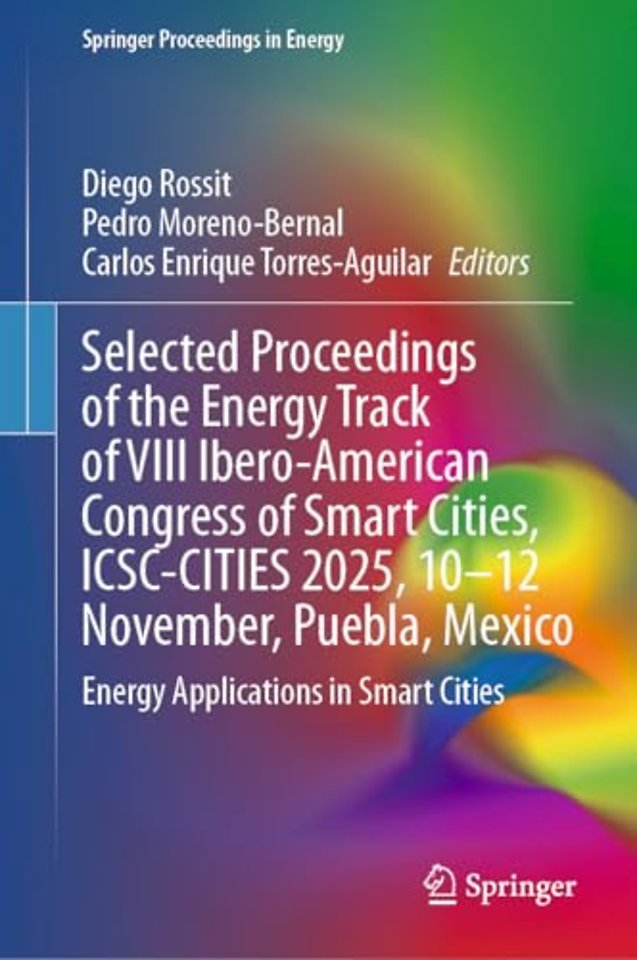 Selected Proceedings of the Energy Track of VIII Ibero-American Congress of Smart Cities, ICSC-CITIES 2025, 10–12 November, Puebla, Mexico