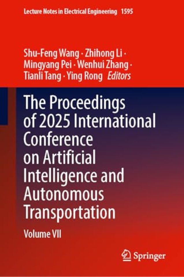 The Proceedings of 2025 International Conference on Artificial Intelligence and Autonomous Transportation