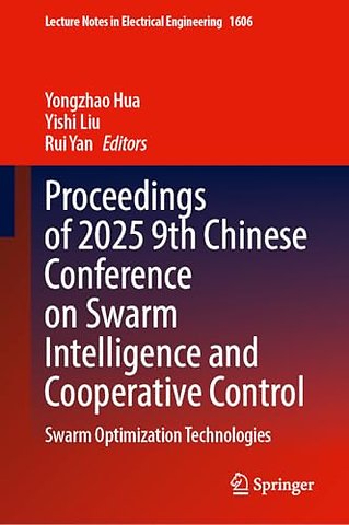 Proceedings of 2025 9th Chinese Conference on Swarm Intelligence and Cooperative Control