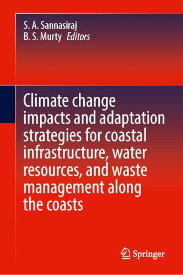 Climate Change Impacts and Adaptation Strategies for Coastal Infrastructure, Water Resources, and Waste Management Along the Coasts
