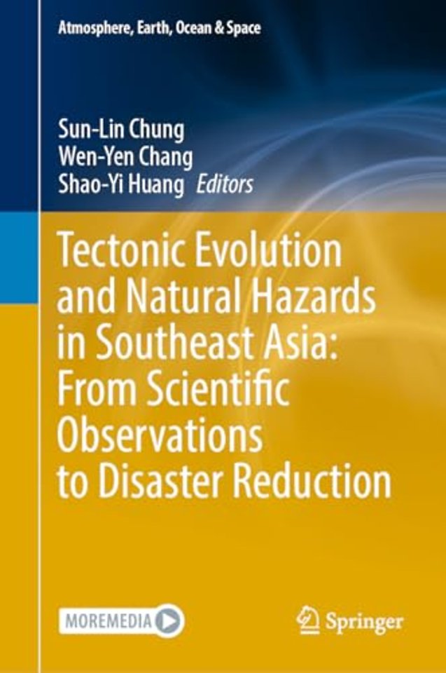 Tectonic Evolution and Natural Hazards in Southeast Asia: From Scientific Observations to Disaster Reduction