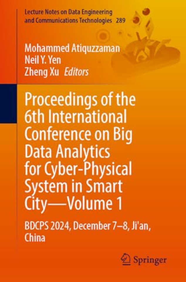 Proceedings of the 6th International Conference on Big Data Analytics for Cyber-Physical System in Smart City, Volume 1