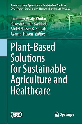 Plant-Based Solutions for Sustainable Agriculture and Healthcare