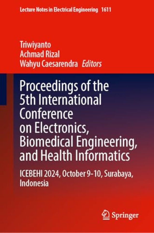 Proceedings of the 5th International Conference on Electronics, Biomedical Engineering, and Health Informatics
