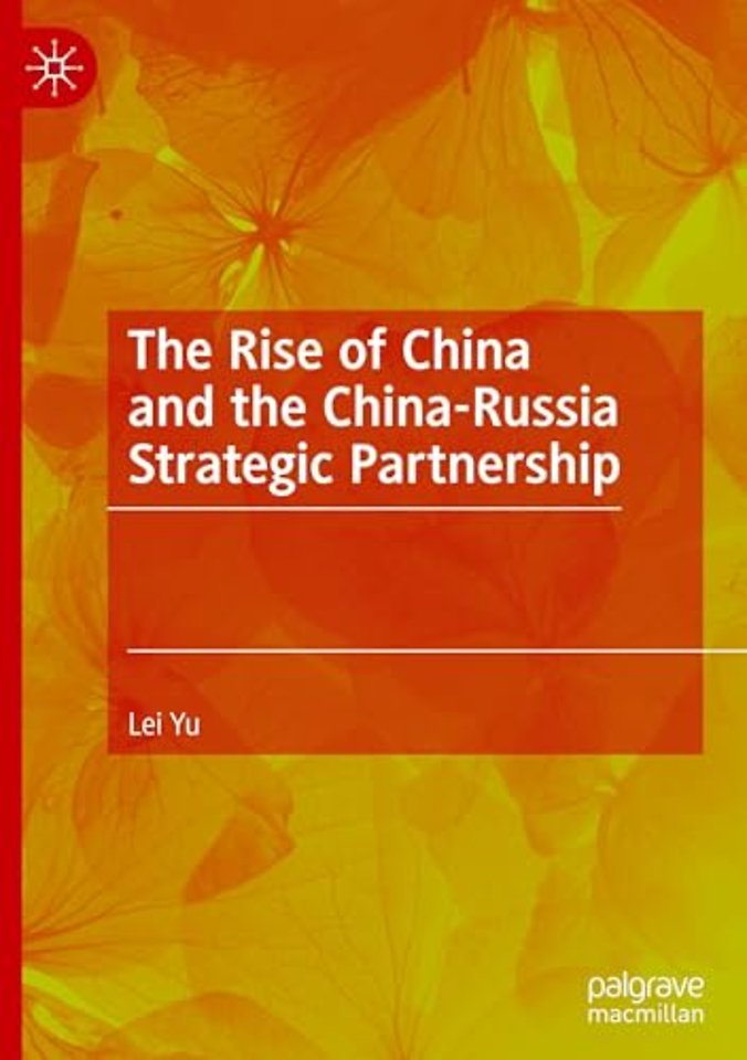 The Rise of China and the China-Russia Strategic Partnership
