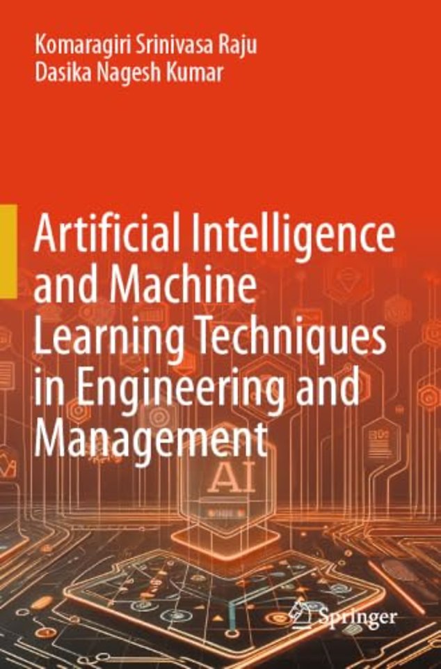 Artificial Intelligence and Machine Learning Techniques in Engineering and Management