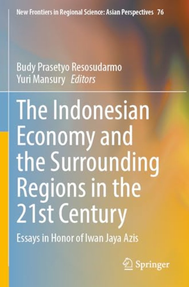 The Indonesian Economy and the Surrounding Regions in the 21st Century