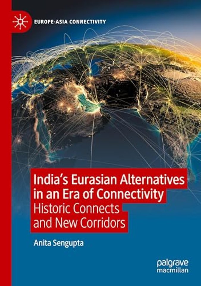 India’s Eurasian Alternatives in an Era of Connectivity