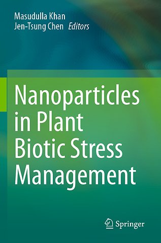 Nanoparticles in Plant Biotic Stress Management