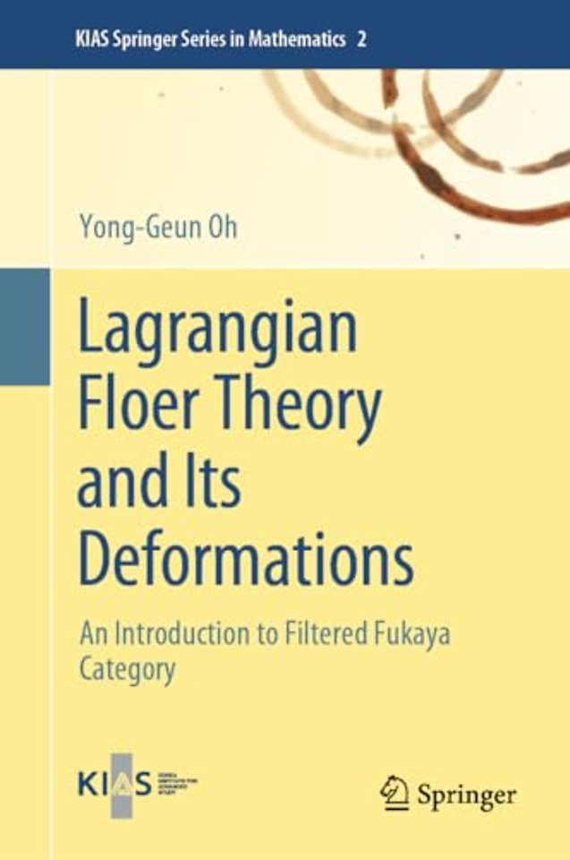 Lagrangian Floer Theory and Its Deformations