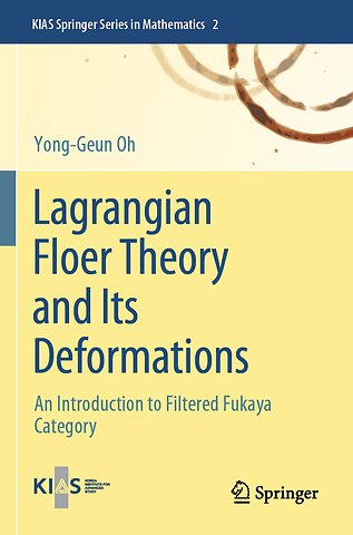 Lagrangian Floer Theory and Its Deformations