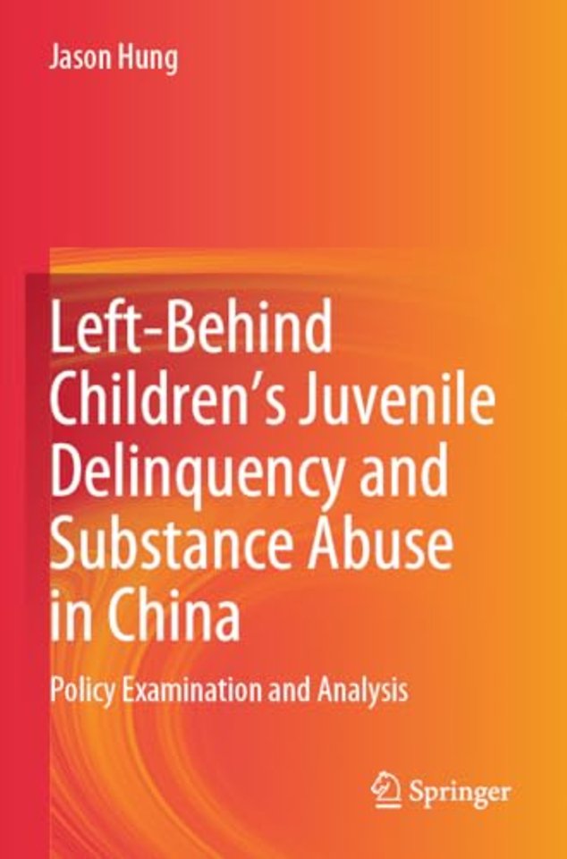 Left-Behind Children’s Juvenile Delinquency and Substance Abuse in China