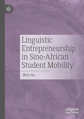 Linguistic Entrepreneurship in Sino-African Student Mobility