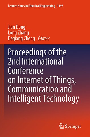 Proceedings of the 2nd International Conference on Internet of Things, Communication and Intelligent Technology