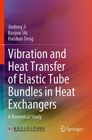 Vibration and Heat Transfer of Elastic Tube Bundles in Heat Exchangers
