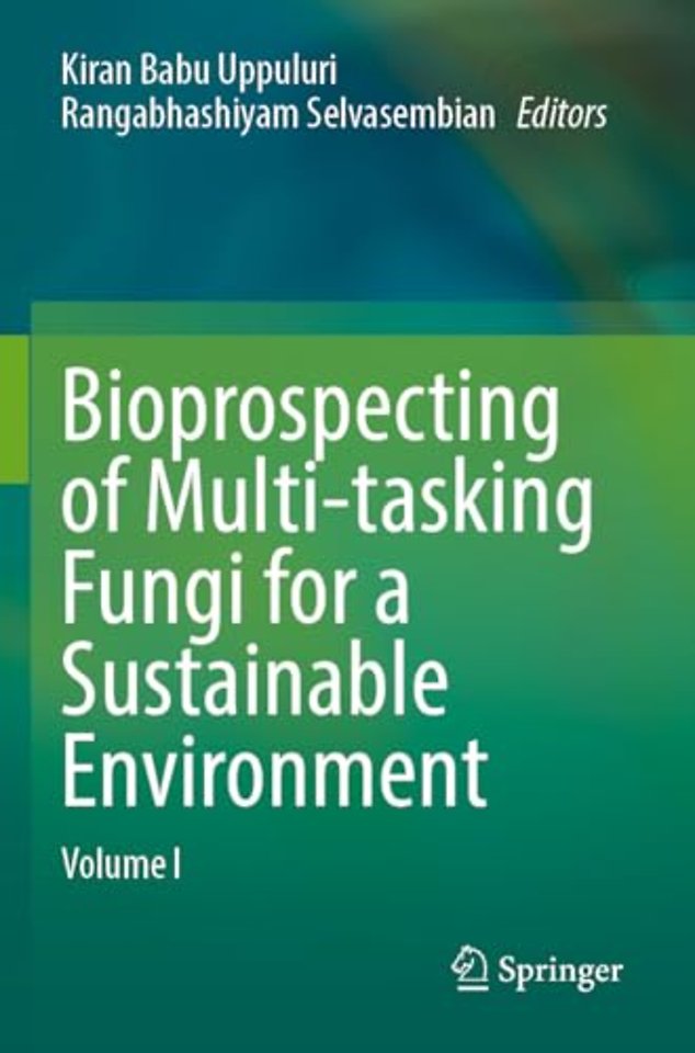Bioprospecting of Multi-tasking Fungi for a Sustainable Environment