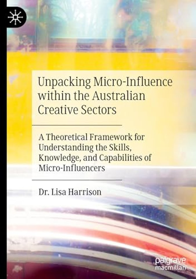 Unpacking Micro-Influence within the Australian Creative Sectors