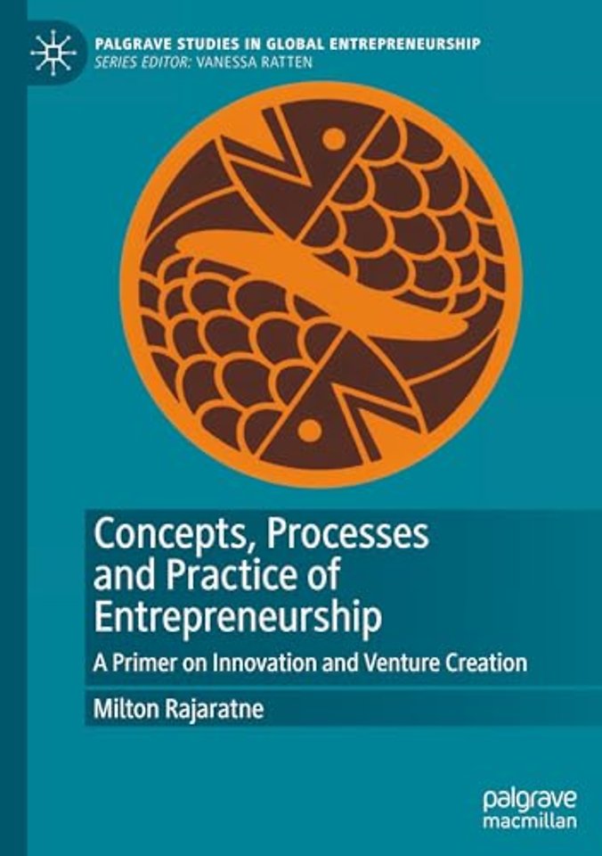 Concepts, Processes and Practice of Entrepreneurship