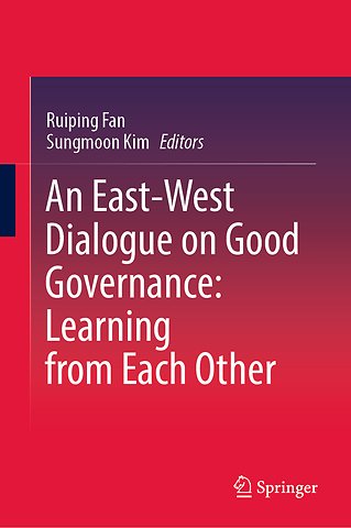 An East-West Dialogue on Good Governance: Learning from Each Other