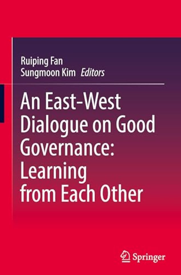 An East-West Dialogue on Good Governance: Learning from Each Other