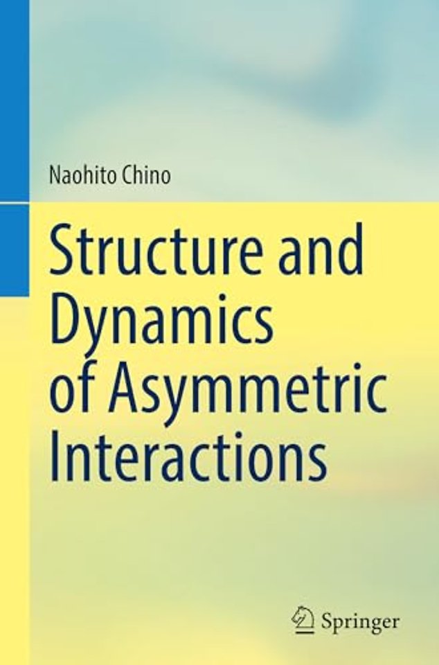 Structure and Dynamics of Asymmetric Interactions