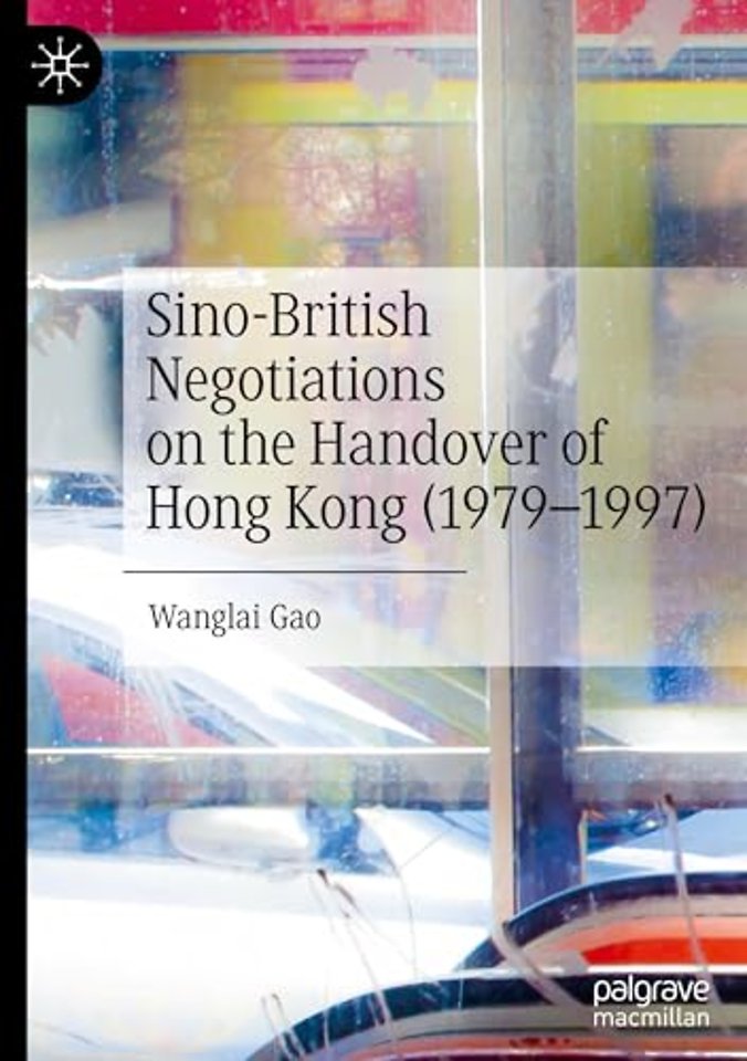 Sino-British Negotiations on the Handover of Hong Kong (1979–1997)